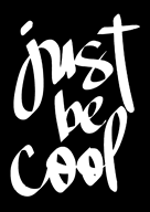 Quote | Just be cool | https://cademeuchapeu.com