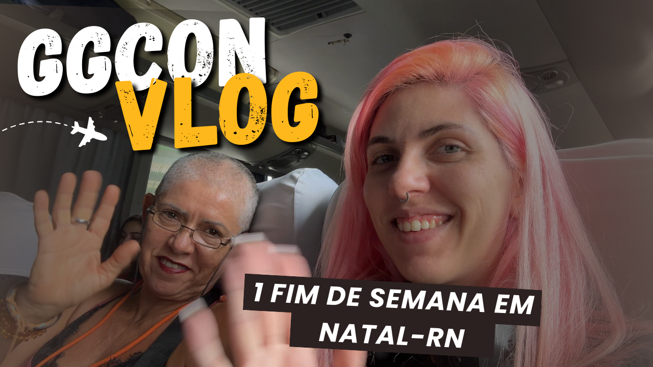 VLOG FIM DE SEMANA EM NATAL + GGCON | CADÊ MEU CHAPÉU?