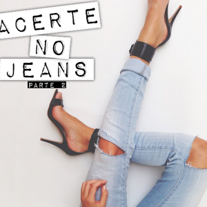 Acerte no Jeans - cademeuchapeu.com